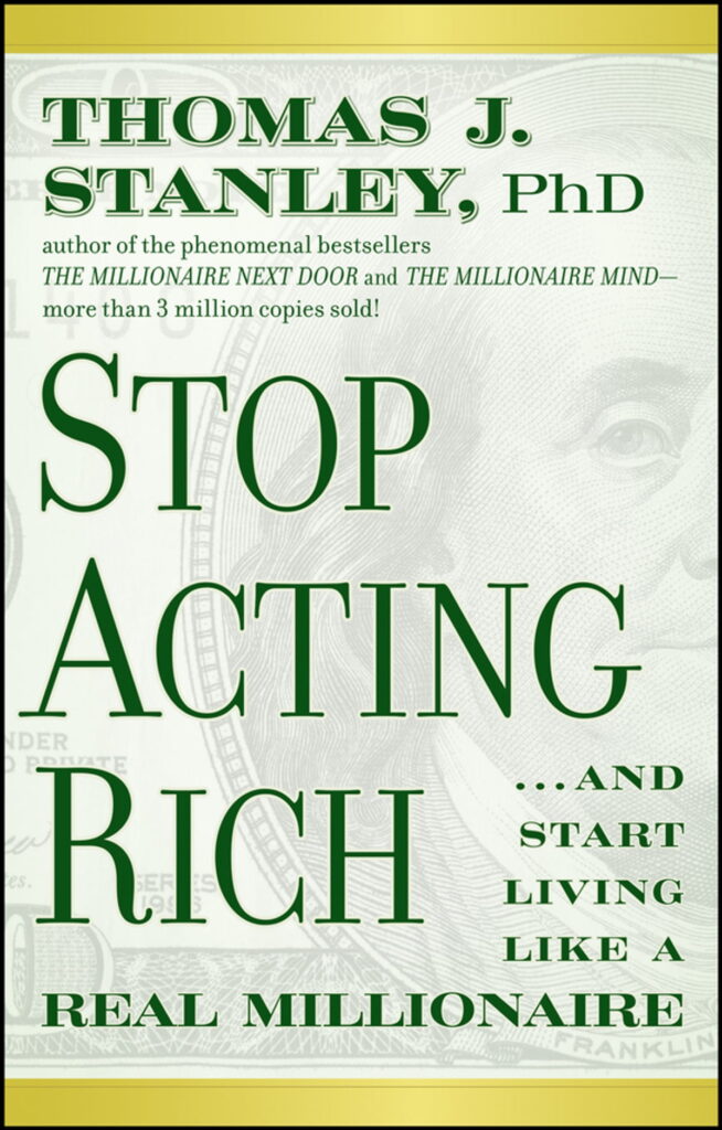 Stop Acting Rich by Thomas J. Stanley: Finance Literacy Books